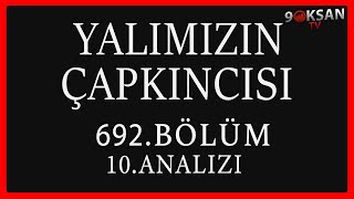 Yalımızın Çapkıncısı 692Bölüm 10Analizi  Oamnhhasbdhas [upl. by Arin]