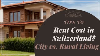 How Much Does Rent Cost in Switzerland City vs Rural Living [upl. by Bender]