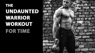 The Undaunted Warrior Kettlebell Workout [upl. by Eniala]