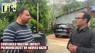 Covishield Vaccine Impact Pulmonologist Dr Naveed Nazir Shah Speaks [upl. by Bondie]