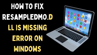 How to Fix “resampledmodll Is Missing” Error on Windows 11 [upl. by Urana]