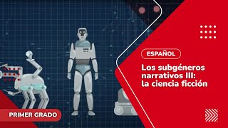 3 Los subgéneros narrativos III la ciencia ficción [upl. by Maccarthy]