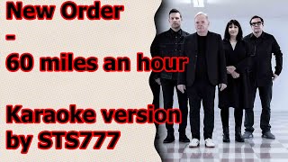 New Order Karaoke  60 Miles an Hour [upl. by Heriberto575]