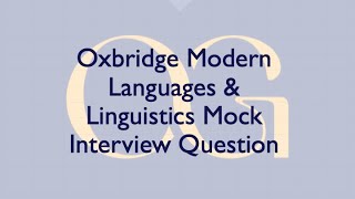 Joe  OxfordCambridge Modern Languages amp Linguistics Mock Interview Question [upl. by Hannala510]