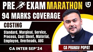 CA Inter Costing  All Chapter Covered  Pre Exam Marathon  CA Inter Sep 24  CA Pranav Popat [upl. by Toll167]