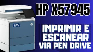 Como imprimir e digitalizar via pen drive na Impressora HP Laserjet Enterprise MFP X57945 [upl. by Brittaney]