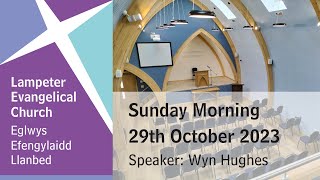 Lampeter Evangelical Church Sunday Morning Service 29th October 2023 [upl. by Rothberg]