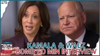 Truth Hurts 175  Kamala amp Walz BOMB in 60 Minutes Interview [upl. by Ardnaeel]