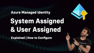 System Assigned vs User Assigned Managed Identity Explained [upl. by Sondra]