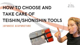 Japanese acupuncture How to chose and take care of teishinshonishin tools [upl. by Okeim]