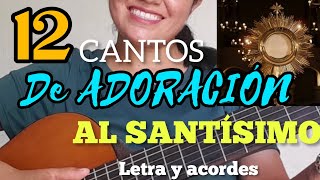 12 CANTOS PARA ADORACIÓN AL SANTÍSIMO HORA SANTA [upl. by Letnahc]