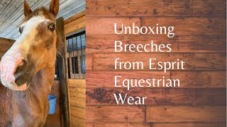 Unboxing and Review of new Esprit Equestrian Wear Breeches [upl. by Euqininod]