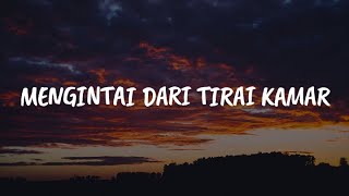 Mengintai Dari Tirai Kamar Jika Kau Rasa Getarnya Cintamu Mekar Di Hati Lirik  Exists [upl. by Mastat409]