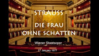 Strauss Die Frau ohne Schatten Vienna 26 Jan 1977 Rysanek Nilsson Kastu Berry Hesse Bohm [upl. by Nylarej]