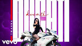 Twanna  Ducati Official Audio [upl. by Ahtoelc]