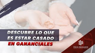 GANANCIALES o separación de bienes  Qué conviene a mi Matrimonio [upl. by Alegnatal]