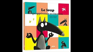 🐞 Lecture Le loup qui apprivoisait ses émotions [upl. by Retsae418]