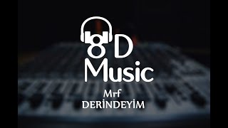 Mrf  Derindeyim 8D Versiyon [upl. by Irmine]