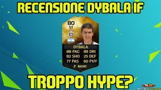 FUT 16 ITA  DYBALA IF TROPPO HYPE [upl. by Novert]