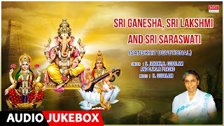 Sri Ganesha Sri Lakshmi amp Sri Saraswati SJanaki BGopalam DVSR Prasad ​Sanskrit Devotional [upl. by Supmart32]