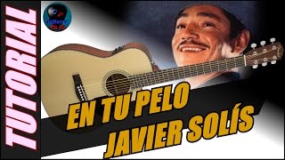 Cómo tocar EN TU PELO en guitarra  Javier Solís  TUTORIALES DE GUITARRA  T1 [upl. by Fuld611]