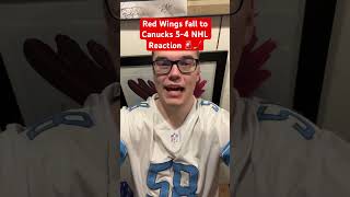 Red Wings fall to Canucks 54 NHL Reaction 🚨🏒 [upl. by Krahmer]