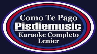 Como Te Pago Lenier  Karaoke Completo [upl. by Andra]