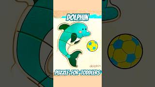 Dolphin Puzzle for Toddlers [upl. by Anawahs471]