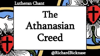 The Athanasian Creed Concordia Triglotta—Lutheran Chant [upl. by Adirehs]