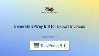 Generate eWay Bill for Export Invoices  Release 51  TallyHelp [upl. by Dawson]