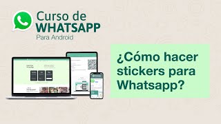 Cómo hacer stickers para Whatsapp  Curso de Whatsapp para Android [upl. by Aura]