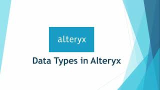 Alteryx Tutorial for Beginners 5  Data Types  Alteryx [upl. by Atsirhc232]