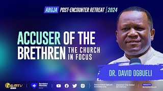 THE ACCUSER OF THE BRETHREN THE CHURCH IN FOCUS  DR DAVID OGBUELI church endtime prophecy [upl. by Creedon912]