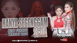 FUNKOT  HANYA SEGENGGAM SETIA  KHAI BAHAR  NEW VERSION FUNKOT 2024 BY DJ MEYLIIAA OFFICIAL [upl. by Neicul]