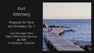 Kurt Atterberg  Rhapsody for Piano and Orchestra Op 1 [upl. by Aharon23]