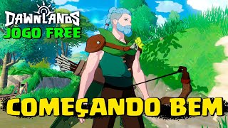 COMEÇANDO BEM em DAWNLANDS  NOVO JOGO FREE PARA MOBILE E PC 01 [upl. by Draneb841]