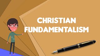 What is Christian fundamentalism Explain Christian fundamentalism Define Christian fundamentalism [upl. by Barvick]