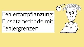 Fehlerfortpflanzung Einsetzmethode mit Fehlergrenzen [upl. by Benco120]