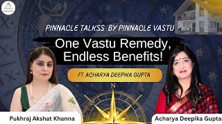 Pinnacle Talkss by Pinnacle Vastu on One Vastu Remedy Endless Benefits [upl. by Patterman]