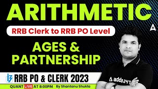 RRB PO amp CLERK 2023  Arithmetic Ages amp Partnership  RRB Clerk to RRB PO Level  by Shantanu Shukla [upl. by Aneehsat]