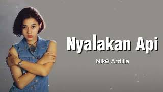 NYALAKAN API  NIKE ARDILLA  LIRIK LAGU LAWAS TERBAIK [upl. by Aisenet]