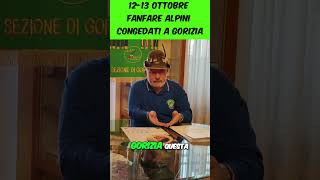 Alpini a Gorizia Le Fanfare dei Congedati Alpini a Gorizia il 1213 ottobre [upl. by Garvin]