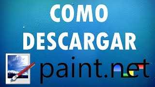 Como Descargar PaintNET Gratis 2016  Ultima Versión [upl. by Almeria]