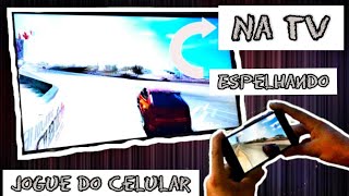 COMO JOGAR NA TV COM O ESPELHAMENTO DE TELA DO CELULAR  2024 [upl. by Clive]