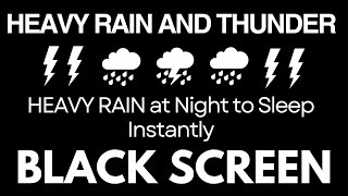 HEAVY RAIN at Night to Sleep Instantly  Black Screen Goodbye Insomnia with Heavy Rain No Ads [upl. by Ityak54]