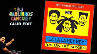 The Outhere Brothers  La La La Hey Hey DJ Carlinhos Club Edit 685 1995 [upl. by Powell]