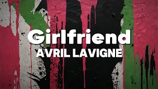 Avril Lavigne  Girlfriend Lyrics Clean Version [upl. by Enrica]