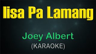 IISA PA LAMANG  KARAOKE Joey Albert [upl. by Arza]