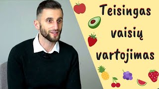 Teisingas vaisių vartojimas  Subalansuota mityba [upl. by Berry]