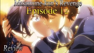 MasamuneKuns Revenge Episode 12 Review  The Kiss [upl. by Sucramal]